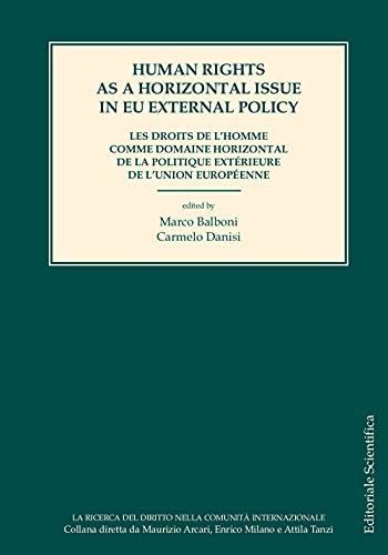 Stock image for Human rights as a horizontal issue in Eu external policy. Ediz. inglese e francese (La ricerca del diritto nella comunit internazionale) for sale by libreriauniversitaria.it