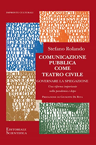 Beispielbild fr Comunicazione pubblica come teatro civile. Governare la spiegazione. Una riforma importante nella pandemia e dopo zum Verkauf von medimops