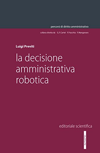 Imagen de archivo de La decisione amministrativa robotica a la venta por libreriauniversitaria.it