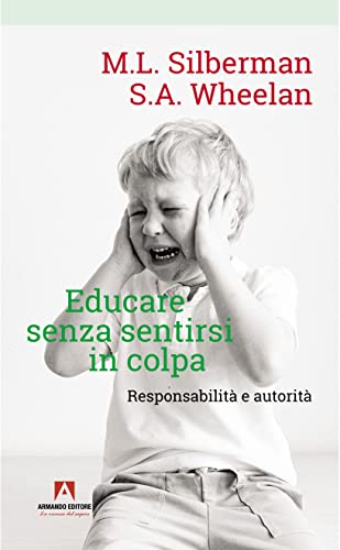 Beispielbild fr Educare senza sentirsi in colpa. Responsabilit e autorit (Bambini e genitori) zum Verkauf von libreriauniversitaria.it