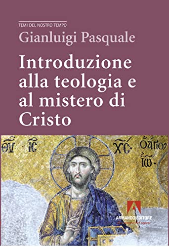 Stock image for Introduzione alla teologia e al mistero di Cristo (Temi del nostro tempo) for sale by libreriauniversitaria.it