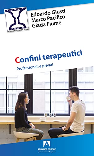 Stock image for Confini terapeutici. Professionali e privati (Psicoterapia & counseling) for sale by libreriauniversitaria.it