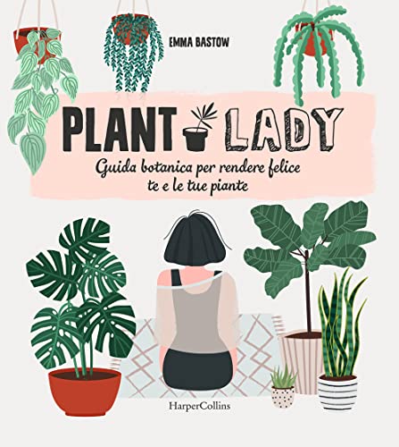 Stock image for Plant lady. Guida botanica per rendere felice te e le tue piante for sale by libreriauniversitaria.it