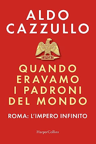 Beispielbild fr Quando eravamo i padroni del mondo. Roma: l'impero infinito zum Verkauf von medimops