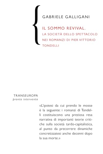 Imagen de archivo de Il sommo revival. La societ dello spettacolo nei romanzi di Pier Vittorio Tondelli (Pronto intervento) a la venta por libreriauniversitaria.it