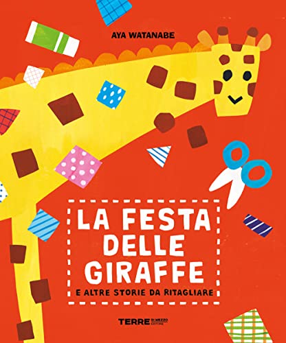 Imagen de archivo de La festa delle giraffe e altre storie da ritagliare. Ediz. a colori (Acchiappastorie) a la venta por libreriauniversitaria.it