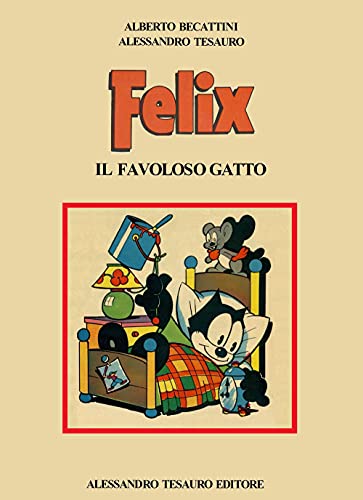 Imagen de archivo de FELIX IL FAVOLOSO GATTO (Italian) a la venta por Brook Bookstore