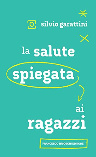 Stock image for La salute spiegata ai ragazzi for sale by libreriauniversitaria.it