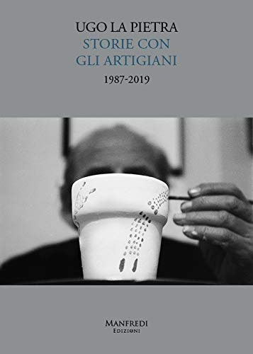 Imagen de archivo de Ugo La Pietra. Storie con gli artigiani 1987-2019 a la venta por libreriauniversitaria.it