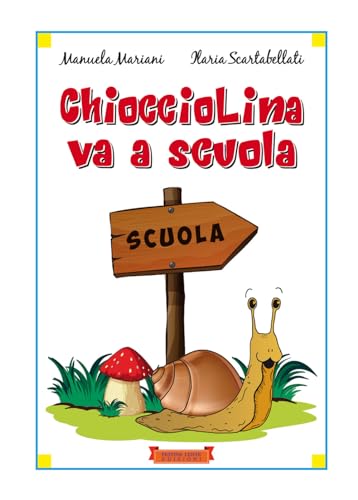 Imagen de archivo de Chiocciolina va a scuola (Italian Edition) a la venta por libreriauniversitaria.it