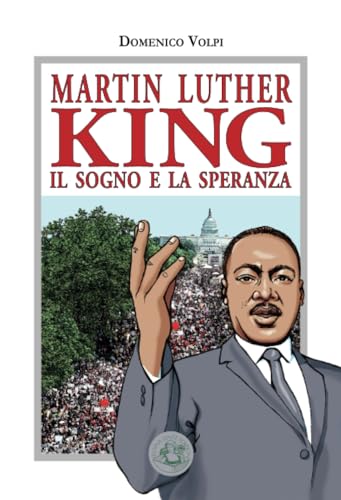 Imagen de archivo de Martin Luther King: Il sogno e la speranza (Testimoni e maestri - biografie) (Italian Edition) a la venta por libreriauniversitaria.it