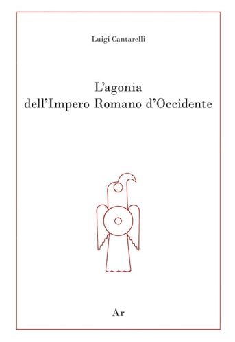 Beispielbild fr L'agonia Dell'impero Romano D'occidente zum Verkauf von Brook Bookstore