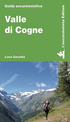 Beispielbild fr Valle di Cogne (Guide dell'escursionista) zum Verkauf von libreriauniversitaria.it