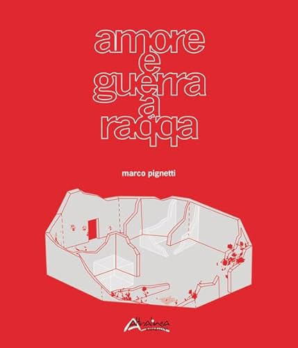 Imagen de archivo de Amore e guerra a Raqqa-Love and war in Raqqa a la venta por Brook Bookstore