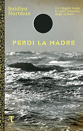 Stock image for Perdi la madre. Un viaggio lungo la rotta atlantica degli schiavi for sale by Brook Bookstore