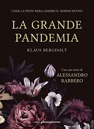 Stock image for La grande pandemia. Come la peste nera gener il mondo nuovo for sale by libreriauniversitaria.it