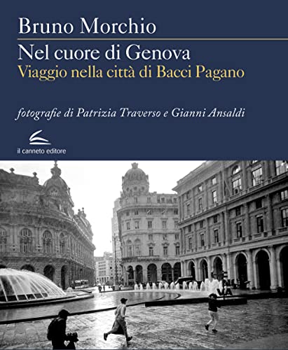 Stock image for Nel cuore di Genova. Viaggio nella citt di Bacci Pagano for sale by medimops