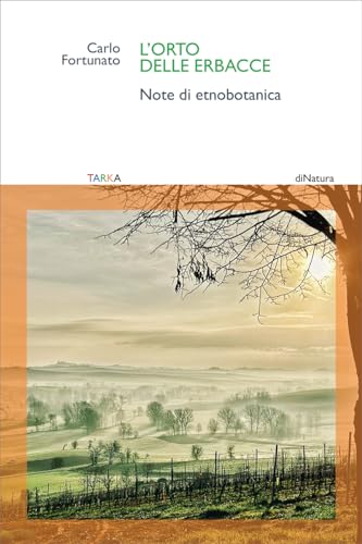 Stock image for L'orto delle erbacce. Note di etnobotanica (DiNatura) for sale by libreriauniversitaria.it