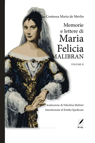 Stock image for Memorie e lettere di Maria Felicia Malibran (Italian Edition) for sale by libreriauniversitaria.it