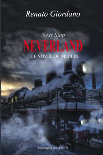 Stock image for NEXT STOP NEVERLAND: THE NOVEL OF INSULIN for sale by Lucky's Textbooks