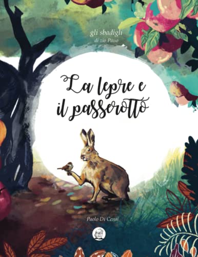 Stock image for La lepre e il passerotto (Gli Sbadigli (di Zio Pauo)) (Italian Edition) for sale by libreriauniversitaria.it