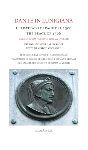 9791280508614: Dante in Lunigiana. Il trattato di pace del 1306-The peace of 1306. Ediz. bilingue