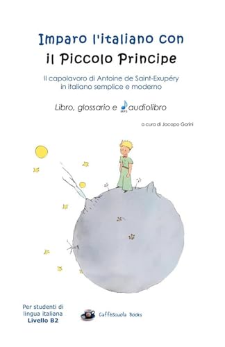 Stock image for Imparo l'italiano con il Piccolo Principe: Libro, glossario e audiolibro for sale by libreriauniversitaria.it