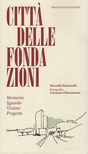 Imagen de archivo de Citt delle Fondazioni. Memoria Sguardo Visione Progetto (Progetto & Societ) a la venta por libreriauniversitaria.it