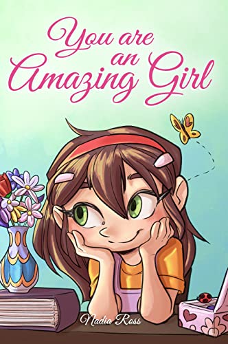 Stock image for You are an Amazing Girl: A Collection of Inspiring Stories about Courage, Friendship, Inner Strength and Self-Confidence (Motivational Books for Children) for sale by SecondSale