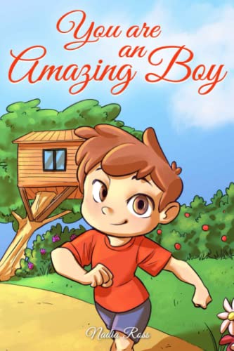 Beispielbild fr You are an Amazing Boy: A Collection of Inspiring Stories about Courage, Friendship, Inner Strength and Self-Confidence (Motivational Books for Children) zum Verkauf von AwesomeBooks