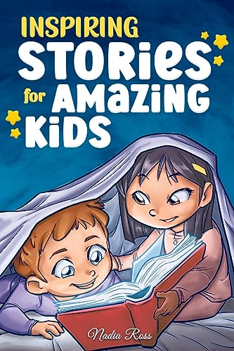 Beispielbild fr Inspiring Stories for Amazing Kids: A Motivational Book full of Magic and Adventures about Courage, Self-Confidence and the importance of believing in your dreams (Motivational Books for Children) zum Verkauf von Zoom Books Company