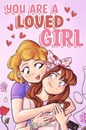 Stock image for You are a Loved Girl: A Collection of Inspiring Stories about Family, Friendship, Self-Confidence and Love (Motivational Books for Children) for sale by Goodwill