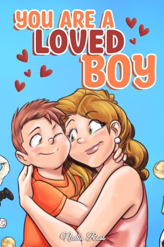 Beispielbild fr You are a Loved Boy: A Collection of Inspiring Stories about Family, Friendship, Self-Confidence and Love: 8 (Motivational Books for Children) zum Verkauf von AwesomeBooks