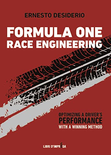 Beispielbild fr Formula One Race Engineering: Optimizing a Driver?s Performance with a Winning Method (Libri d'Impresa, Band 10) zum Verkauf von medimops