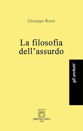 Beispielbild fr La filosofia dell'assurdo zum Verkauf von libreriauniversitaria.it