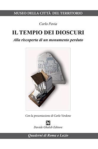 Imagen de archivo de Il tempio dei Dioscuri : alla riscoperta di un monumento perduto a la venta por Libreria gi Nardecchia s.r.l.
