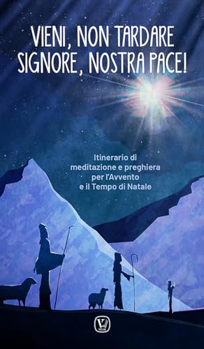 Stock image for Vieni, non tardare Signore, nostra pace! Itinerario di meditazione e preghiera per l?Avvento e il tempo di Natale for sale by libreriauniversitaria.it