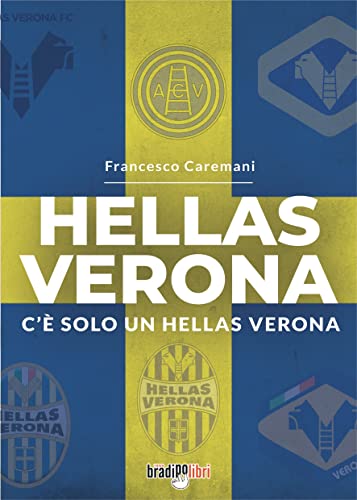 Stock image for Hellas Verona. C' solo un Hellas Verona for sale by libreriauniversitaria.it