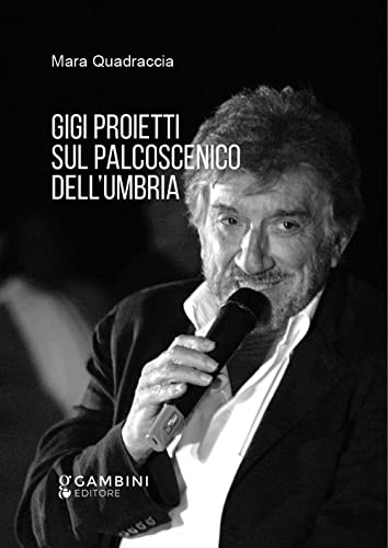 Stock image for Gigi Proietti sul palcoscenico dell'Umbria for sale by libreriauniversitaria.it