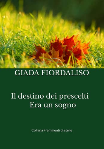 Stock image for Il destino dei prescelti: Era un sogno (Fantasylandia) (Italian Edition) for sale by California Books