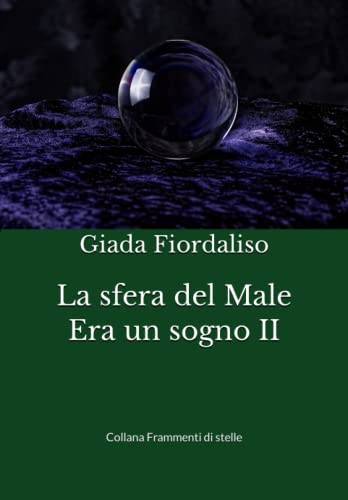 Stock image for La sfera del Male - Era un sogno II (Fantasylandia) (Italian Edition) for sale by Ria Christie Collections