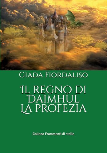 Stock image for Il regno di Daimhul: La profezia (Fantasylandia) (Italian Edition) for sale by California Books