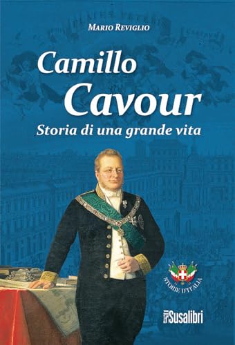 Beispielbild fr Camillo Cavour. Storia di una grande vita zum Verkauf von medimops