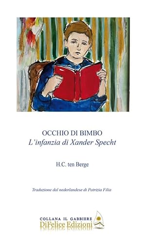 Stock image for Occhio di bimbo. L'infanzia di Xander Specht (Il gabbiere) for sale by libreriauniversitaria.it