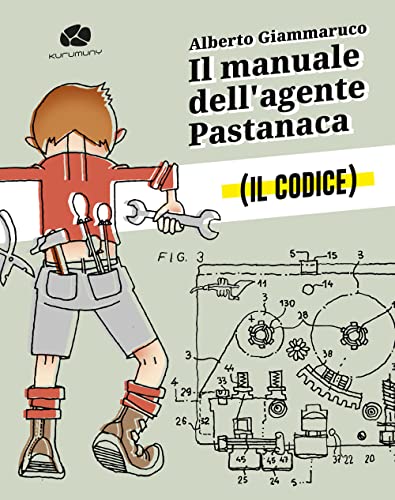 Stock image for Il manuale dell'agente Pastanaca. Il codice for sale by Brook Bookstore