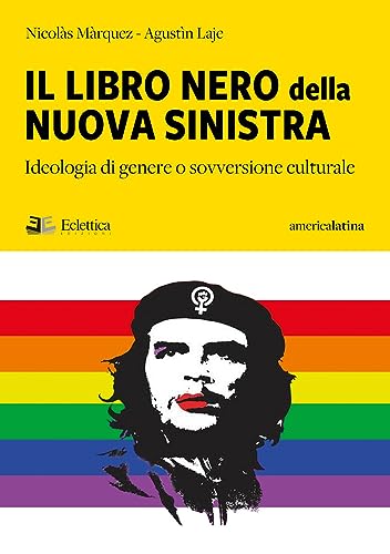 Imagen de archivo de Il libro nero della nuova Sinistra. Ideologia di genere o sovversione culturale a la venta por Brook Bookstore