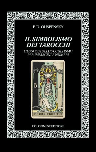 Imagen de archivo de Il simbolismo dei tarocchi. Filosofia dell'occultismo per immagini e numeri (Specchio di Silvia) a la venta por libreriauniversitaria.it