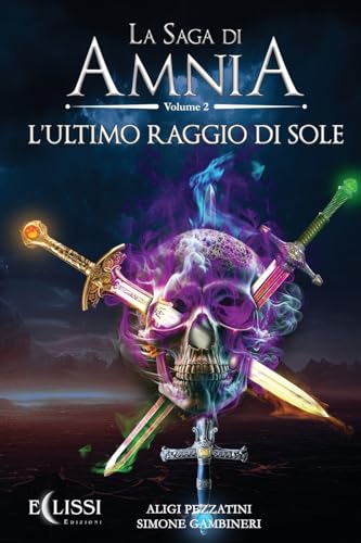 Stock image for La Saga di Amnia - Vol.2: L'Ultimo Raggio di Sole (Italian Edition) for sale by California Books