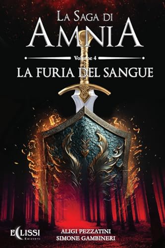 Stock image for La Saga di Amnia - Vol.4: La Furia Del Sangue (Italian Edition) for sale by California Books