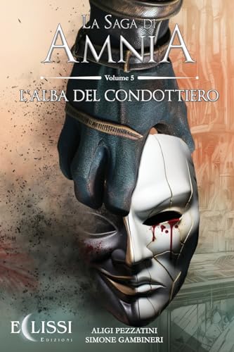 Stock image for La Saga di Amnia - Vol.5: L'Alba del Condottiero (Italian Edition) for sale by California Books